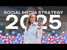 How You NEED to Change Your Social Media Strategy in 2025