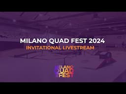 MILANO QUAD FEST 2024 INVITATIONAL LIVESTREAM