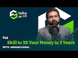 Skill to 3X Your Money in 3 years With Armash Kamal | #ST45  #TopFiveSkills #EarningPotential