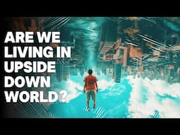 Are We living in Upside Down World || Unraveling Hidden Truths and Reality || Beyond the Matrix