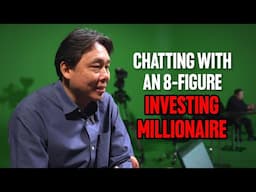 Chatting With an 8-Figure Investing Millionaire — ft Adam Khoo