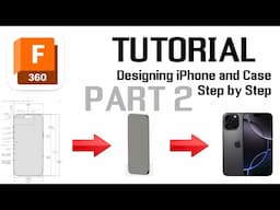 Designing an iPhone 16 Pro Max & Case | Fusion 360 Step by Step Tutorial | Part 2 of 3