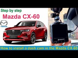 How to Install a Dash Cam in a Mazda CX-60 [CX-70] - Complete Step-by-Step Guide to hard wire camera