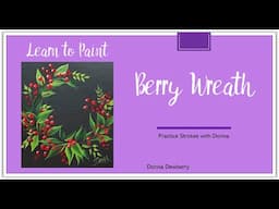 Learn to Paint One Stroke - Practice Strokes With Donna: Berry Wreath | Donna Dewberry 2024