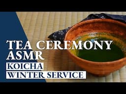 Silent Tea Ceremony ASMR - Winter Thick Tea Koicha