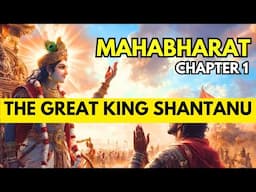 Mahabharat Chapter 1 - Introduction To The Great King Shantanu