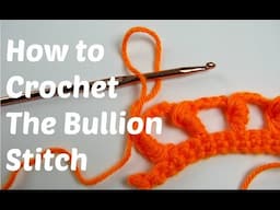 How to Crochet the Bullion Stitch