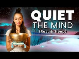 QUIET THE MIND | Sleep Sounds |  Activate Parasympathetic Nervous System | Sound Bath Meditation