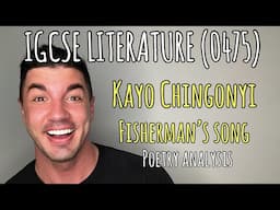 IGCSE LITERATURE (0475) - KAYO CHINGONYI - FISHERMAN'S SONG ANALYSIS