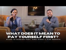 EP5 | What Does It Mean to Pay Yourself First? | Rina Hicks & Pius Muchiri | #CiS