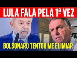 Lula fala pela 1ª vez e agradece por sobreviver a plano de Bolsonaro!