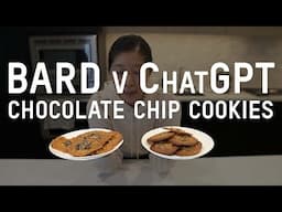 Battle of the Bots: Bard vs ChatGPT | Decoding the Perfect Chocolate Chip Cookie Recipe