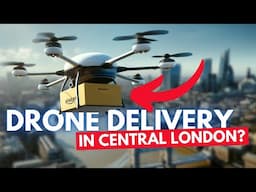 Central London Drone Delivery? How it impacts the rest of us!