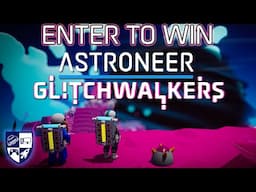 Win the Glitchwalkers DLC for Astroneer (Contest Has Ended)