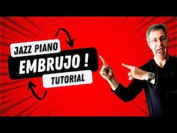 JAZZ PIANO TUTORIAL: Embrujo Bolero