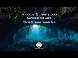 Tycoos & Daisy Lou - Darkness Into Light (Marco Torrance's Acoustic Take)