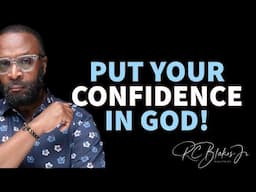 HOW TO KNOW YOUR CONFIDENCE IS IN GOD by RC Blakes