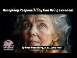 Accepting Responsibility Can Bring Freedom. But Never Accept Abuse!