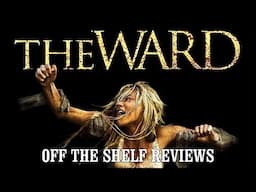 The Ward Review - Off The Shelf Reviews