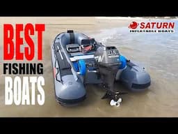 ✅  Top Inflatable Boats for Fishing: Saturn Inflatable Boats for Pro Anglers! Best Fishing Rafts.