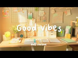 【作業用BGM】お部屋でリラックス！お洒落で気分が上がる洋楽プレイリスト- Good Vibes - Daily Routine