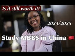 Is studying Medicine (MBBS) in China still worth it in 2024/2025?