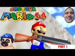 🤪 Super Mario 64....BUT I HAVE A SHOTGUN Part 1 🤪