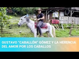 Gustavo “Caballón” Gómez y la herencia del amor por los caballos