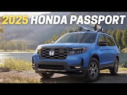 10 Things You Need To Know Before Buying The 2025 Honda Passport