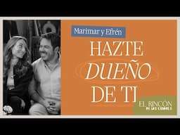 Episodio Especial | Hazte dueño de ti - Efrén Martínez y Marimar Vega