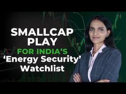 Smallcap Play on India’s investment in energy security