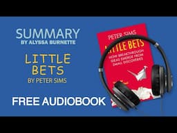 Summary of Little Bets by Peter Sims | Free Audiobook