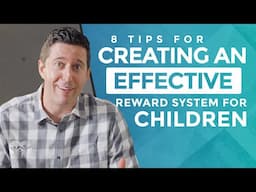 8 Tips for Creating an Effective Reward System for Children