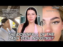 The DOWNFALL of The Lash Tech Industry? The real problems