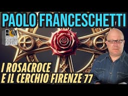 I ROSACROCE E IL CERCHIO FIRENZE 77 + RUOTA LIBERA - PAOLO FRANCESCHETTI