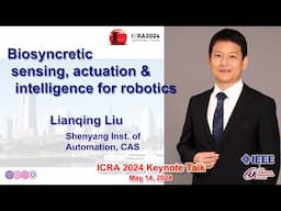 Lianqing Liu -- Biosyncretic Sensing, Actuation and Intelligence for Robotics