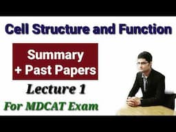 Summary + Past Papers of Cell Structure and Function (Lecture 1)