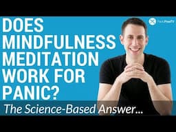 Meditation for panic attacks: does mindfulness work? (The Latest Research)