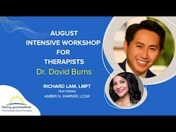 Advanced CBT for Depression and Anxiety with Dr. David Burns - An Intensive Workshop for Therapists