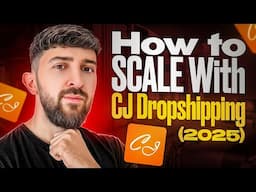 How to SCALE With CJ Dropshipping (2025)