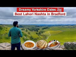 Yorkshire Dales Road Trip | Lahori Nashta in Bradford