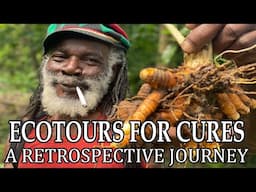 Ecotours For Cures - A RETROSPECTIVE JOURNEY - Full Documentary (2023) - Jamaica, West Indies