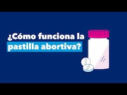 Pastillas abortivas | Planned Parenthood Video