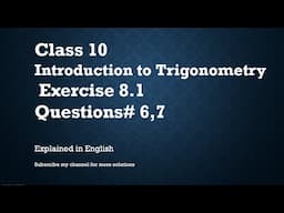 Class 10 Introduction to Trigonometry 8.1 Part2 Q#6,7(In English)- NCERT CBSE