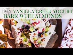 Fruity Vanilla Greek Yogurt Bark With Almonds