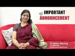 Important News (Watch till the end) | Final Announcement | Dr. Smita Narang