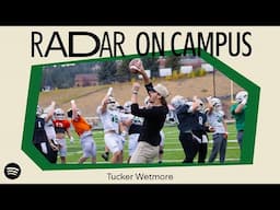 RADAR On Campus: Tucker Wetmore