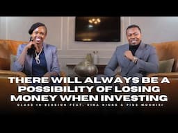 EP8 | There Will Always Be A Possibility of Losing Money When Investing | Rina Hicks & Pius |