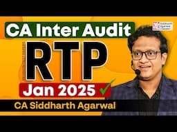 Audit RTP January 2025 Full Discussion | CA Inter Audit | CA Siddharth Agarwal