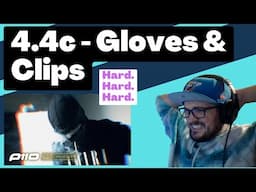 4.4c - Gloves & Clips [Reaction] | Some guy's opinion